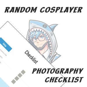 Cosplay Photographer Checklist